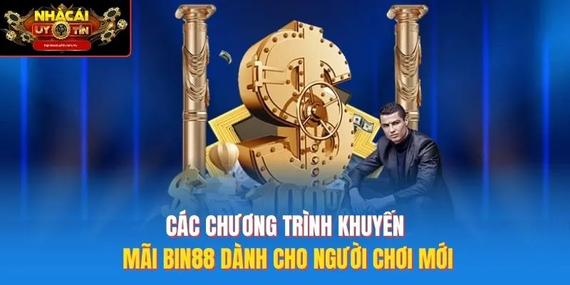 Các chương trình khuyến mãi bin88 dành cho người chơi mới