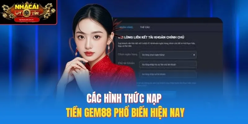 Các hình thức nạp tiền Gem88 phổ biến hiện nay