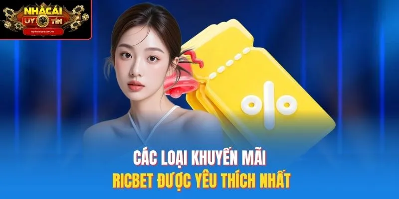 Các Loại Khuyến Mãi Ricbet Được Yêu Thích Nhất