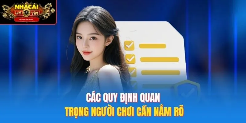 Các quy định quan trọng người chơi cần nắm rõ