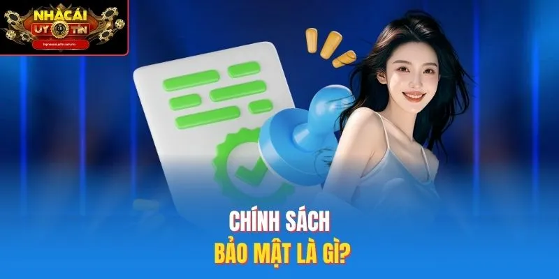 Chính sách bảo mật là gì?
