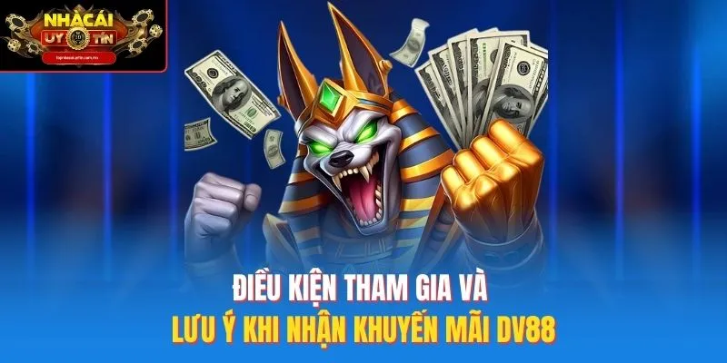 Điều kiện tham gia và lưu ý khi nhận khuyến mãi DV88