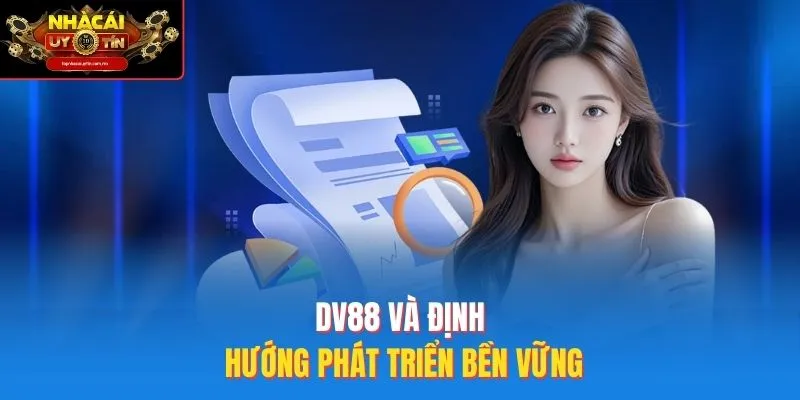 DV88 và định hướng phát triển bền vững
