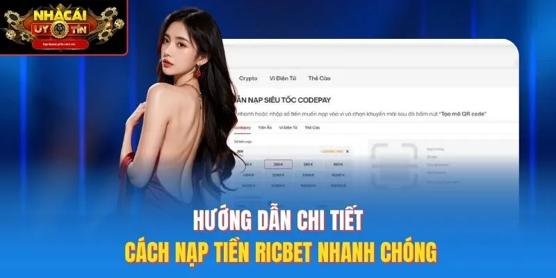 Hướng Dẫn Chi Tiết Cách Nạp Tiền Ricbet Nhanh Chóng