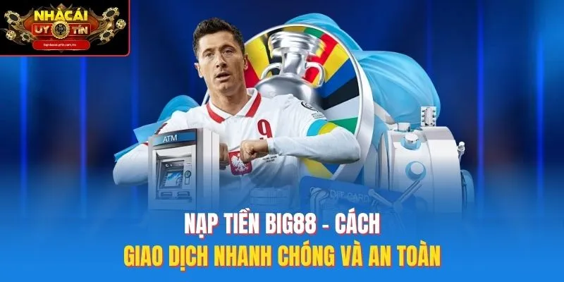 nạp tiền Big88