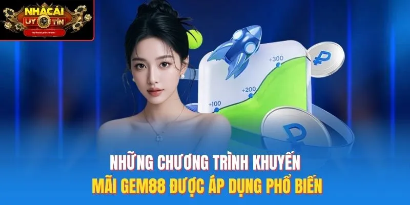 Những chương trình khuyến mãi Gem88 được áp dụng phổ biến