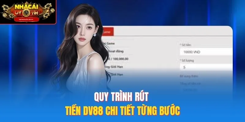 Quy trình rút tiền DV88 chi tiết từng bước