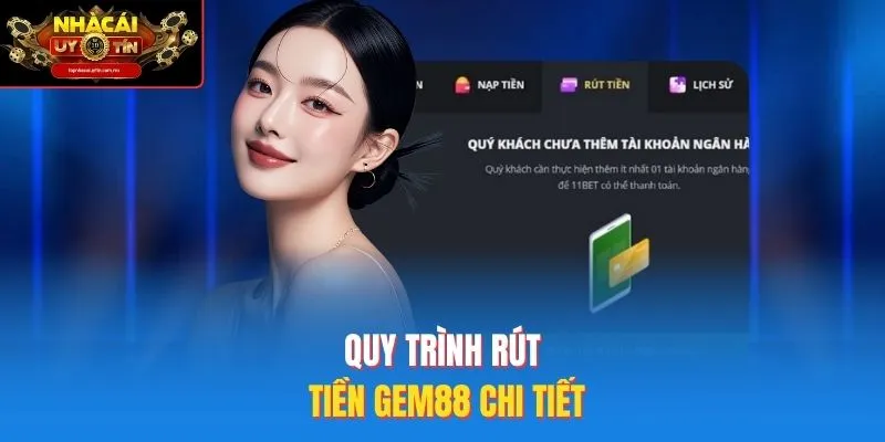 Quy trình rút tiền Gem88 chi tiết