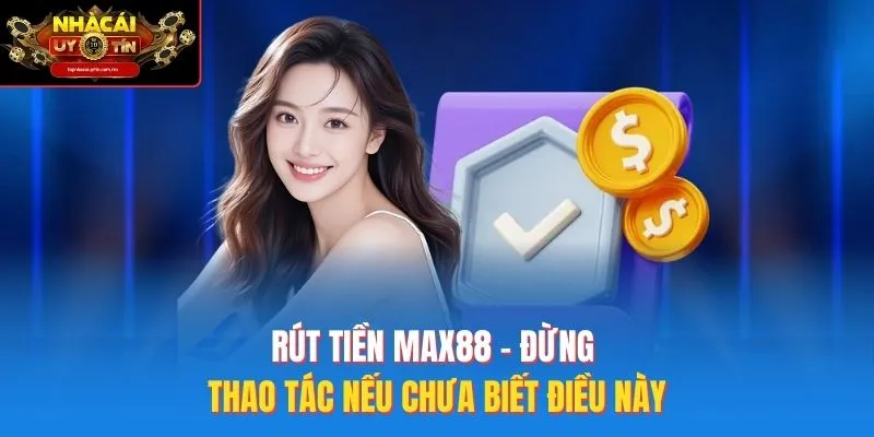 rút tiền Max88