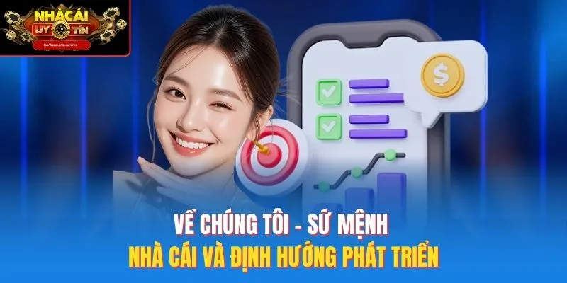 Về chúng tôi – Sứ mệnh nhà cái và định hướng phát triển